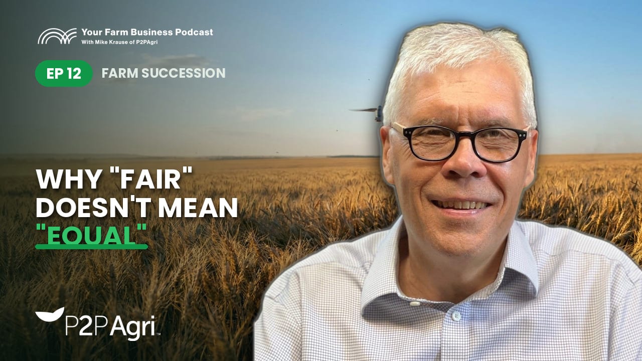 Farm Succession Planning: Why Fair Doesn't Mean Equal