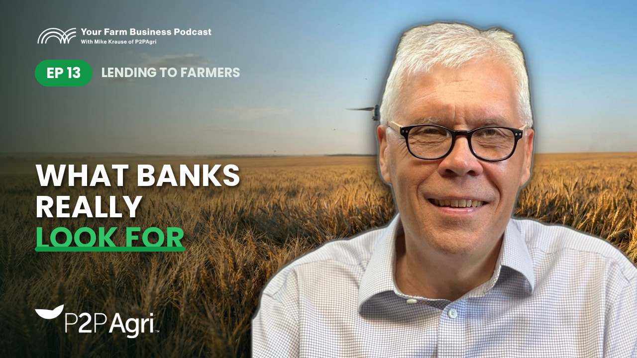 What Banks Really Look For When Lending to Farmers